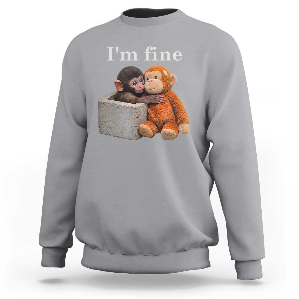 I’m Fine Viral Punch Monkey Meme Sweatshirt Cute Baby Monkey Hugging Plush Emotional Humor Gift