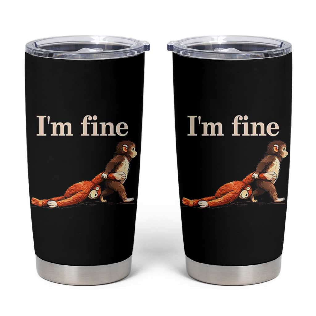 I’m Fine Funny Monkey Meme Tumbler Cup Viral Punch Baby Monkey Relatable Cute Gift
