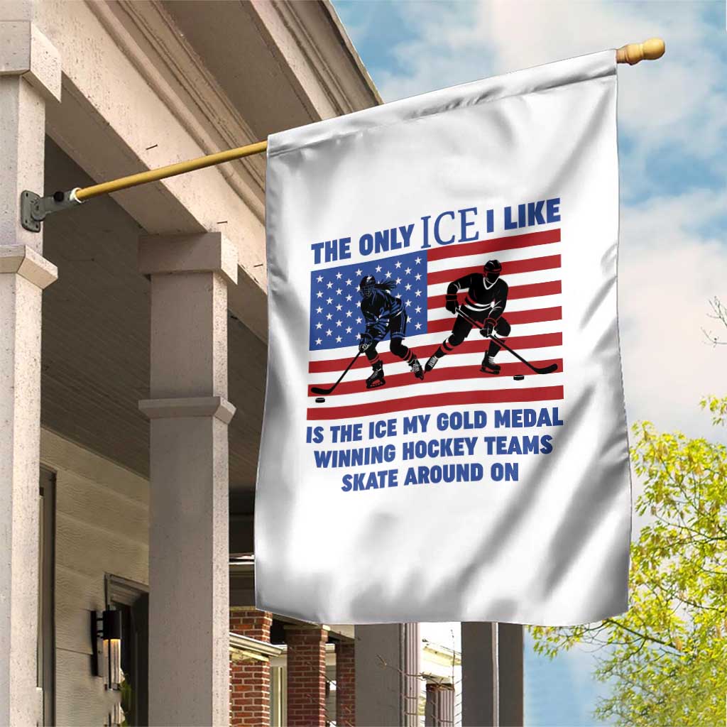 USA Gold Medal Hockey Patriotic American Flag Garden Flag The Only Ice I Like Champions