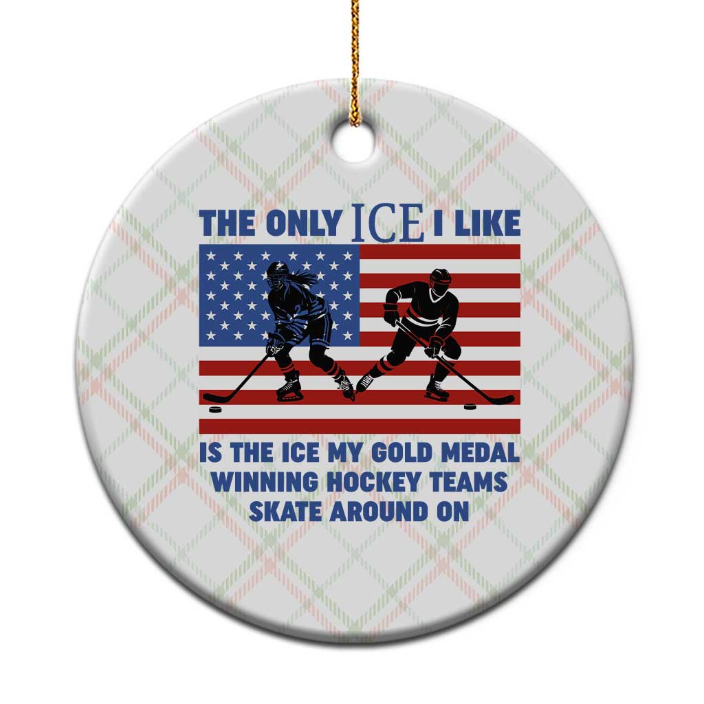 USA Gold Medal Hockey Patriotic American Flag Ceramic Ornament The Only Ice I Like Champions