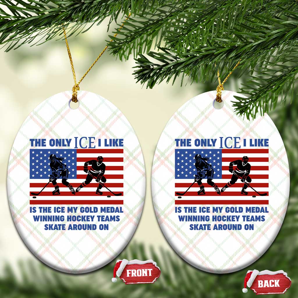 USA Gold Medal Hockey Patriotic American Flag Ceramic Ornament The Only Ice I Like Champions