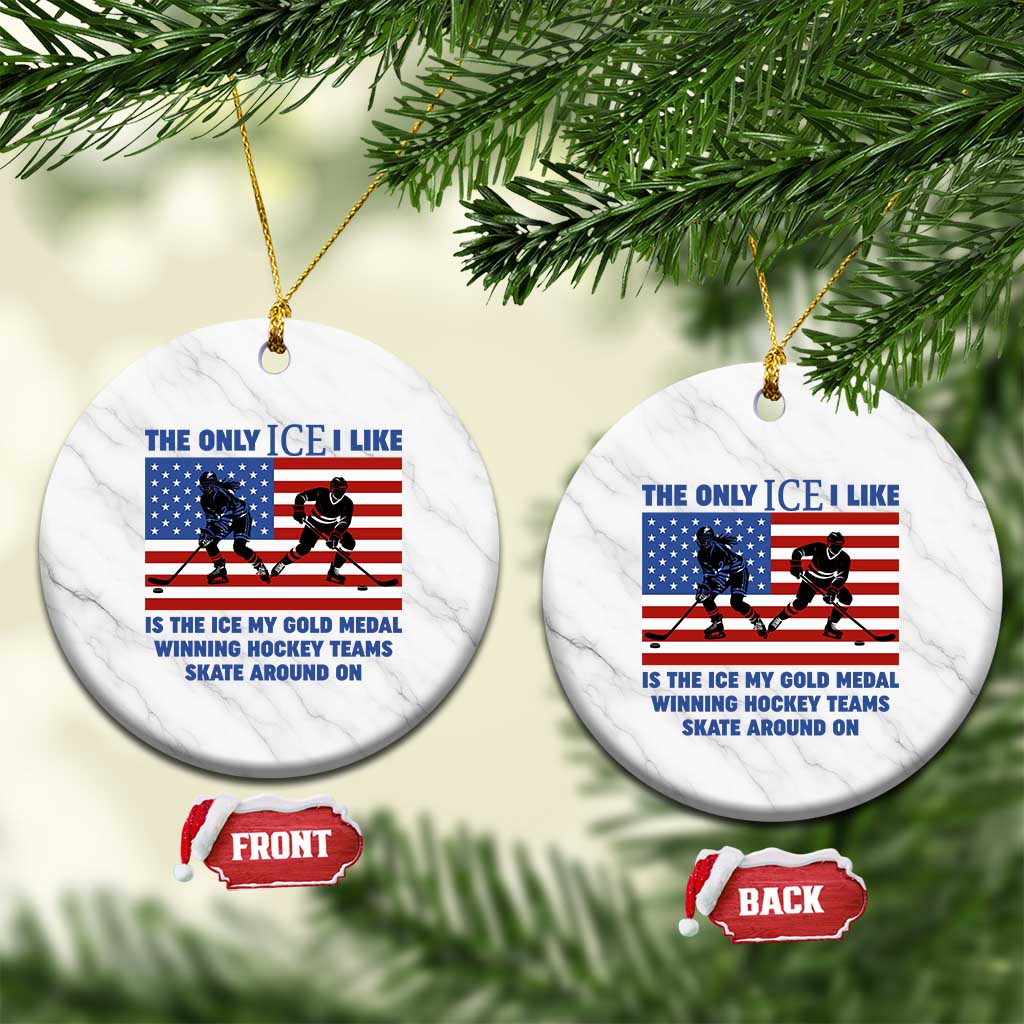 USA Gold Medal Hockey Patriotic American Flag Ceramic Ornament The Only Ice I Like Champions