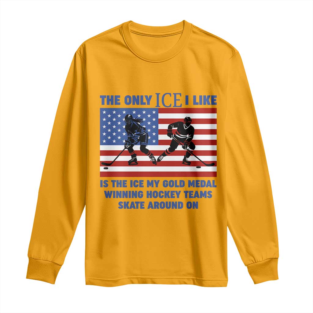 USA Gold Medal Hockey Patriotic American Flag Long Sleeve Shirt The Only Ice I Like Champions