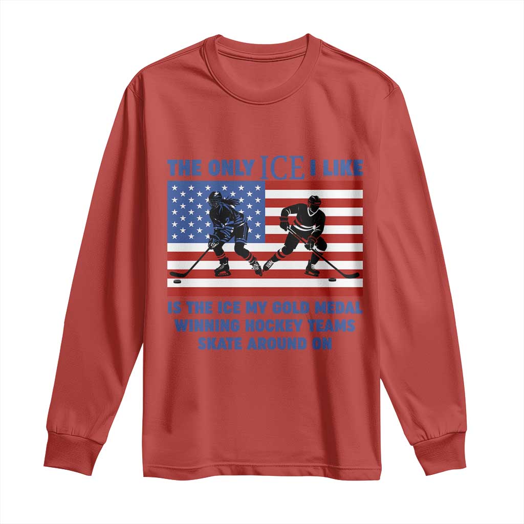 USA Gold Medal Hockey Patriotic American Flag Long Sleeve Shirt The Only Ice I Like Champions