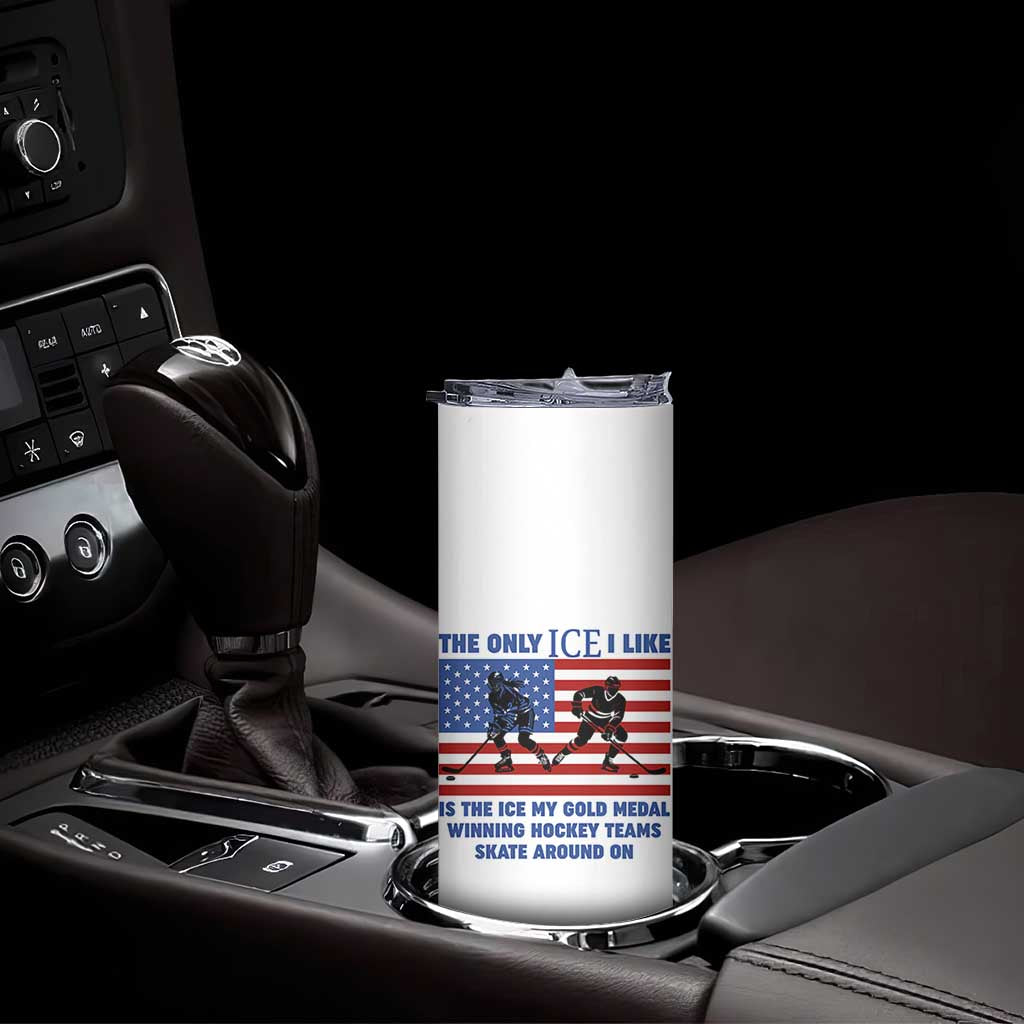 USA Gold Medal Hockey Patriotic American Flag Skinny Tumbler The Only Ice I Like Champions