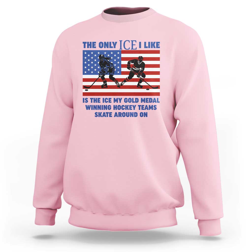 USA Gold Medal Hockey Patriotic American Flag Sweatshirt The Only Ice I Like Champions