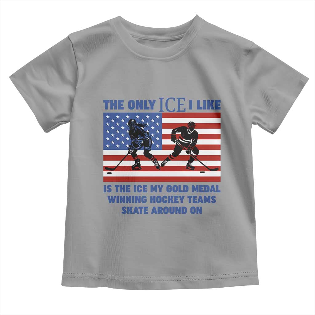 USA Gold Medal Hockey Patriotic American Flag Toddler T Shirt The Only Ice I Like Champions