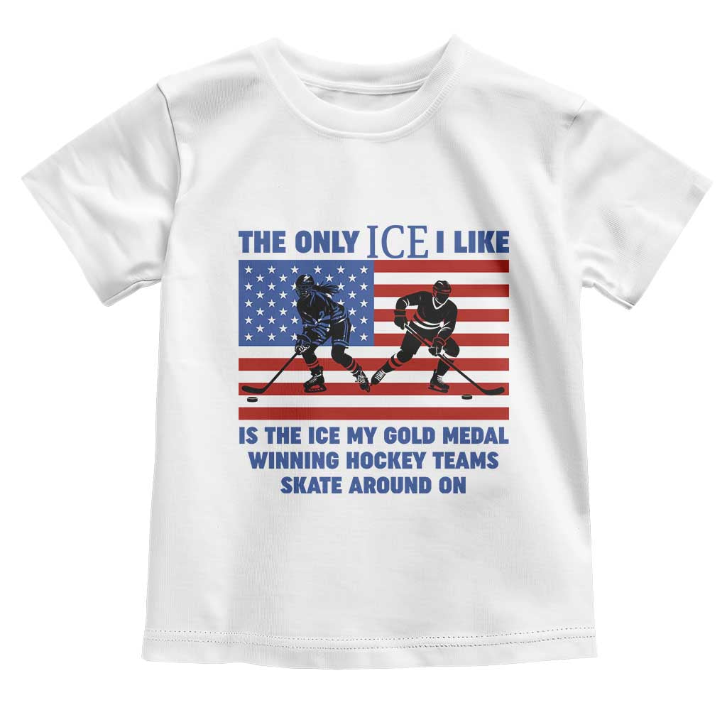 USA Gold Medal Hockey Patriotic American Flag Toddler T Shirt The Only Ice I Like Champions