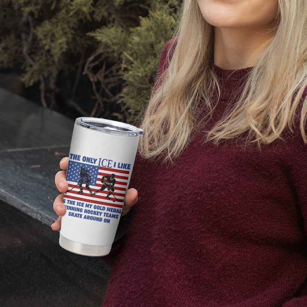 USA Gold Medal Hockey Patriotic American Flag Tumbler Cup The Only Ice I Like Champions