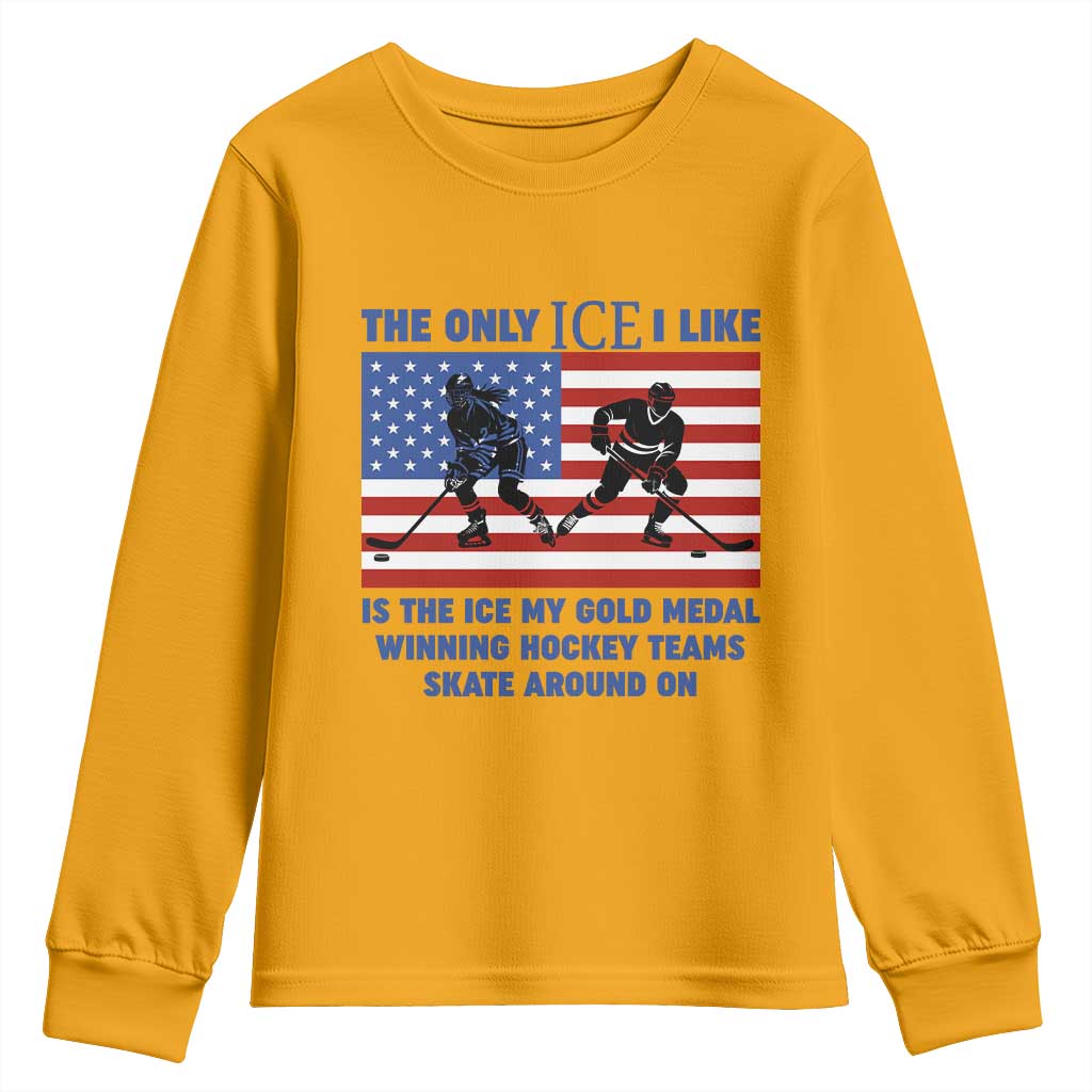 USA Gold Medal Hockey Patriotic American Flag Youth Sweatshirt The Only Ice I Like Champions