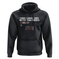 Things Canada Does Better Than America Hockey Joke Hoodie Funny USA Ice Hockey Rivalry Patriotic
