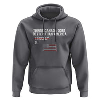 Things Canada Does Better Than America Hockey Joke Hoodie Funny USA Ice Hockey Rivalry Patriotic