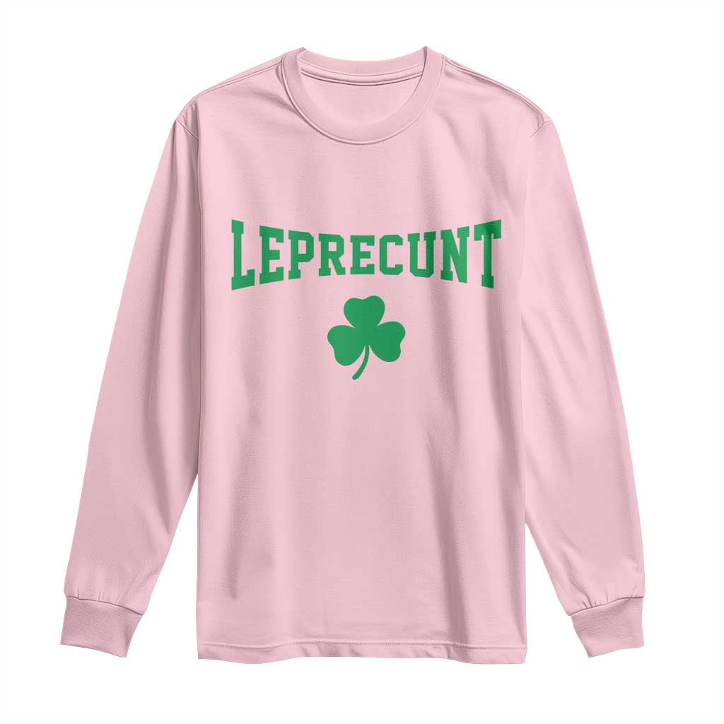 Leprecunt Bold Shamrock Graphic Long Sleeve Shirt Funny Irish St Patricks Day Party Adult Humor