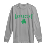 Leprecunt Bold Shamrock Graphic Long Sleeve Shirt Funny Irish St Patricks Day Party Adult Humor