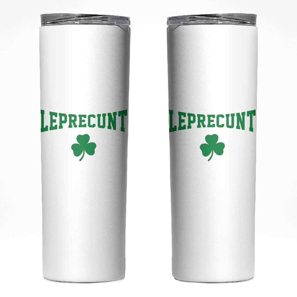 Leprecunt Bold Shamrock Graphic Skinny Tumbler Funny Irish St Patricks Day Party Adult Humor