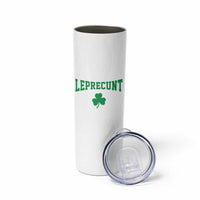Leprecunt Bold Shamrock Graphic Skinny Tumbler Funny Irish St Patricks Day Party Adult Humor