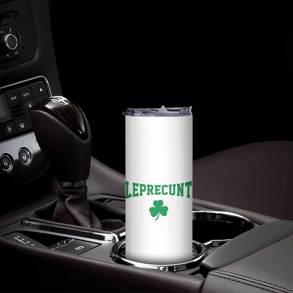 Leprecunt Bold Shamrock Graphic Skinny Tumbler Funny Irish St Patricks Day Party Adult Humor