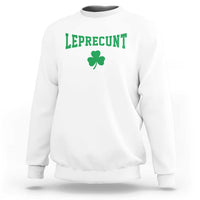 Leprecunt Bold Shamrock Graphic Sweatshirt Funny Irish St Patricks Day Party Adult Humor
