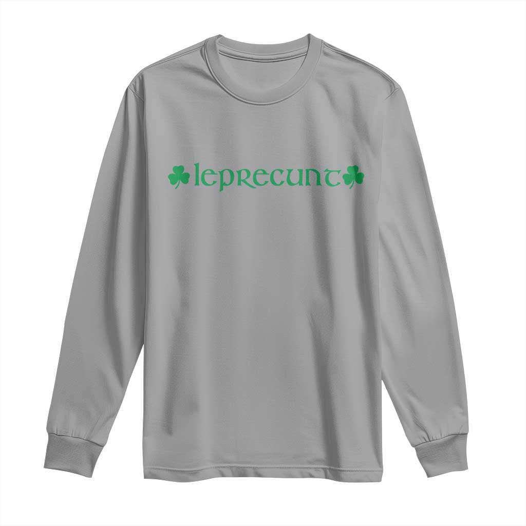 Leprecunt Celtic Style Shamrock Graphic Long Sleeve Shirt Edgy Irish Adult Humor for St Patricks Day