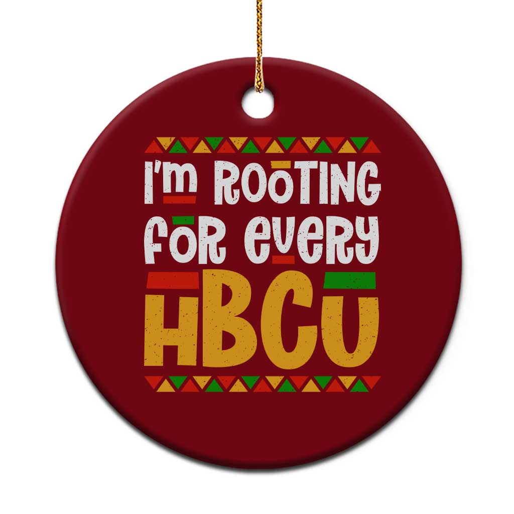 I’m Rooting for Every HBCU Ceramic Ornament Black Pride Support Alumni Students Culture Lovers
