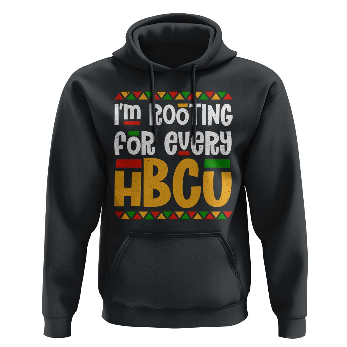 I’m Rooting for Every HBCU Hoodie Black Pride Support Alumni Students Culture Lovers