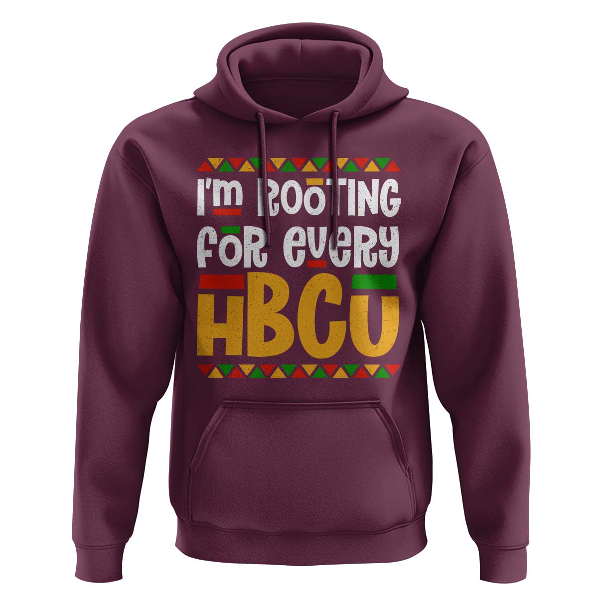 I’m Rooting for Every HBCU Hoodie Black Pride Support Alumni Students Culture Lovers