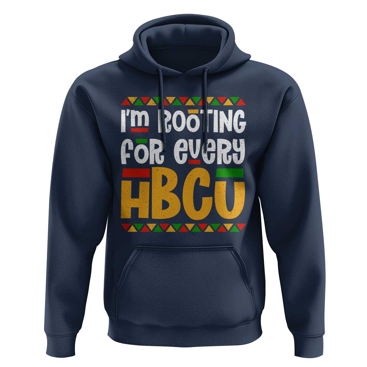 I’m Rooting for Every HBCU Hoodie Black Pride Support Alumni Students Culture Lovers