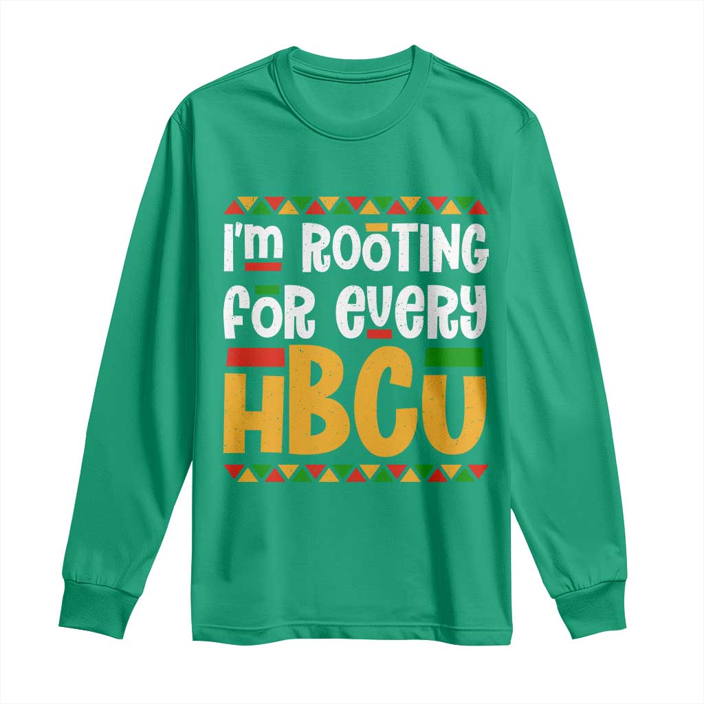 I’m Rooting for Every HBCU Long Sleeve Shirt Black Pride Support Alumni Students Culture Lovers