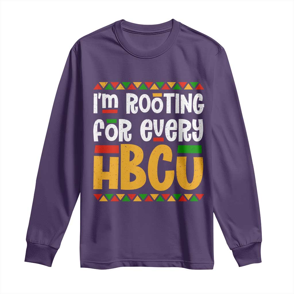I’m Rooting for Every HBCU Long Sleeve Shirt Black Pride Support Alumni Students Culture Lovers