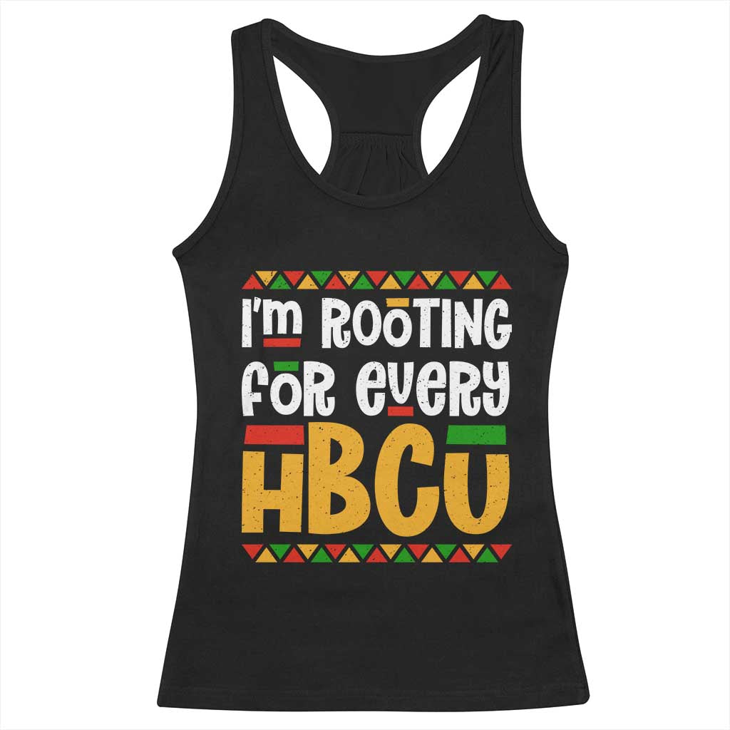 I’m Rooting for Every HBCU Racerback Tank Top Black Pride Support Alumni Students Culture Lovers