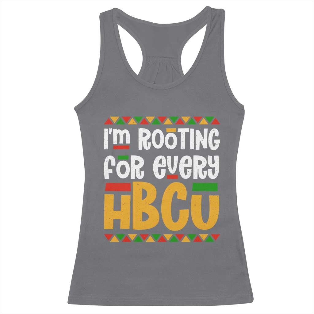 I’m Rooting for Every HBCU Racerback Tank Top Black Pride Support Alumni Students Culture Lovers