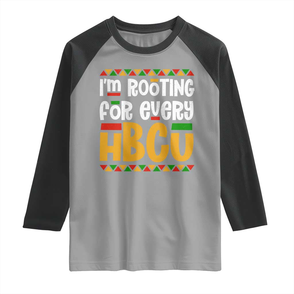 I’m Rooting for Every HBCU Raglan Shirt Black Pride Support Alumni Students Culture Lovers