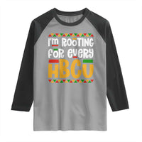 I’m Rooting for Every HBCU Raglan Shirt Black Pride Support Alumni Students Culture Lovers