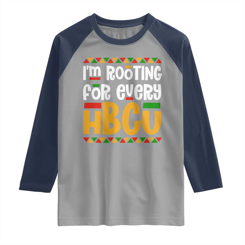 I’m Rooting for Every HBCU Raglan Shirt Black Pride Support Alumni Students Culture Lovers