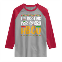I’m Rooting for Every HBCU Raglan Shirt Black Pride Support Alumni Students Culture Lovers