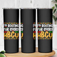 I’m Rooting for Every HBCU Skinny Tumbler Black Pride Support Alumni Students Culture Lovers
