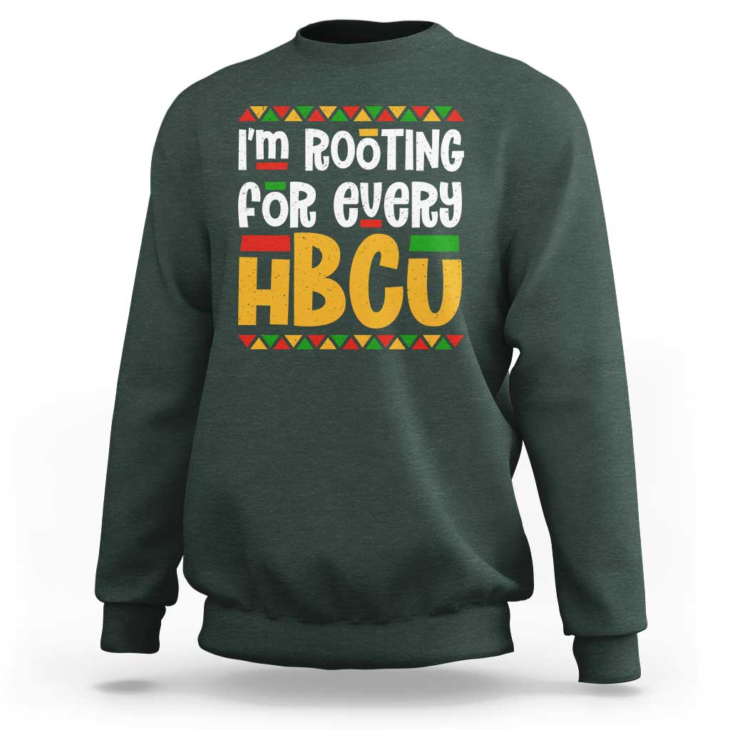 I’m Rooting for Every HBCU Sweatshirt Black Pride Support Alumni Students Culture Lovers