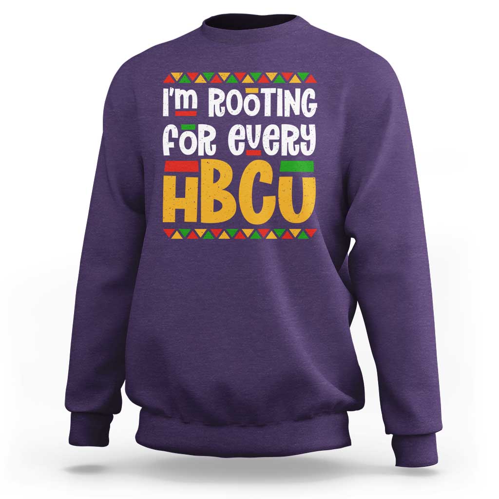 I’m Rooting for Every HBCU Sweatshirt Black Pride Support Alumni Students Culture Lovers