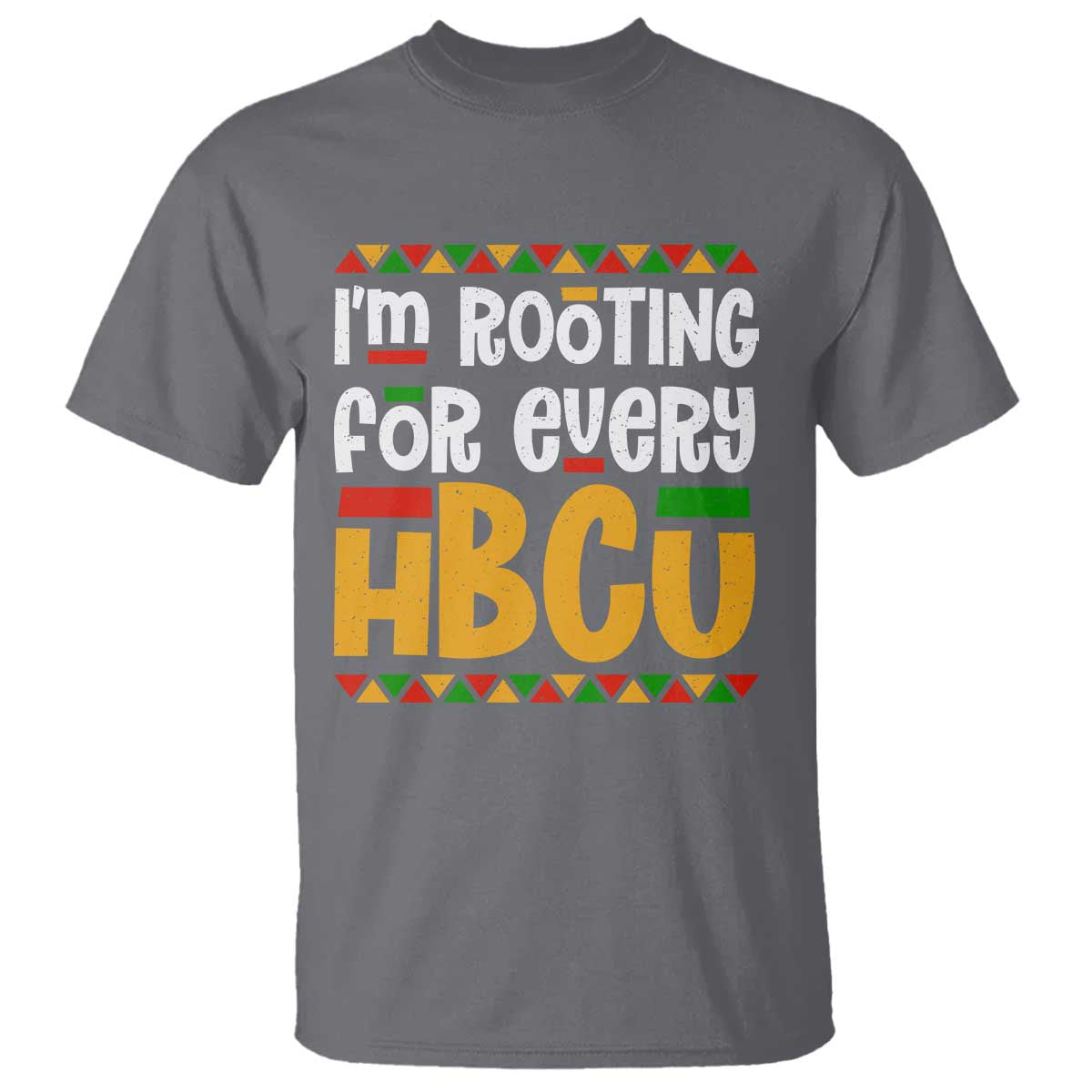 I’m Rooting for Every HBCU T Shirt Black Pride Support Alumni Students Culture Lovers