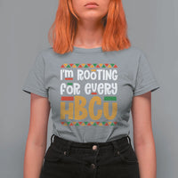 I’m Rooting for Every HBCU T Shirt For Women Black Pride Support Alumni Students Culture Lovers