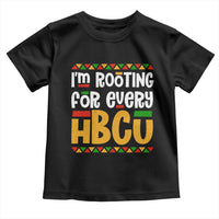 I’m Rooting for Every HBCU Toddler T Shirt Black Pride Support Alumni Students Culture Lovers