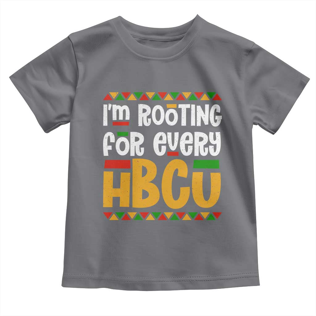 I’m Rooting for Every HBCU Toddler T Shirt Black Pride Support Alumni Students Culture Lovers