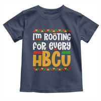 I’m Rooting for Every HBCU Toddler T Shirt Black Pride Support Alumni Students Culture Lovers
