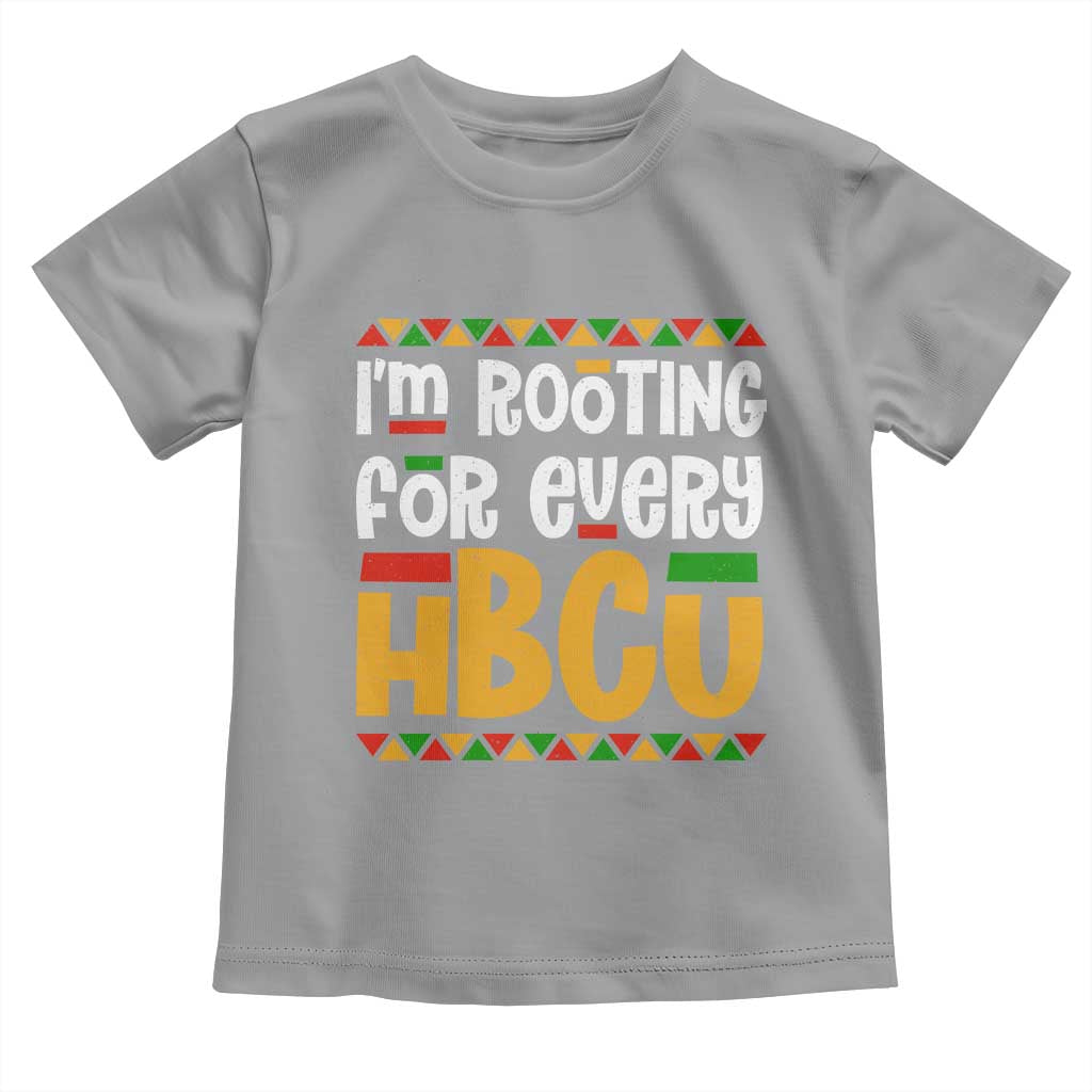 I’m Rooting for Every HBCU Toddler T Shirt Black Pride Support Alumni Students Culture Lovers