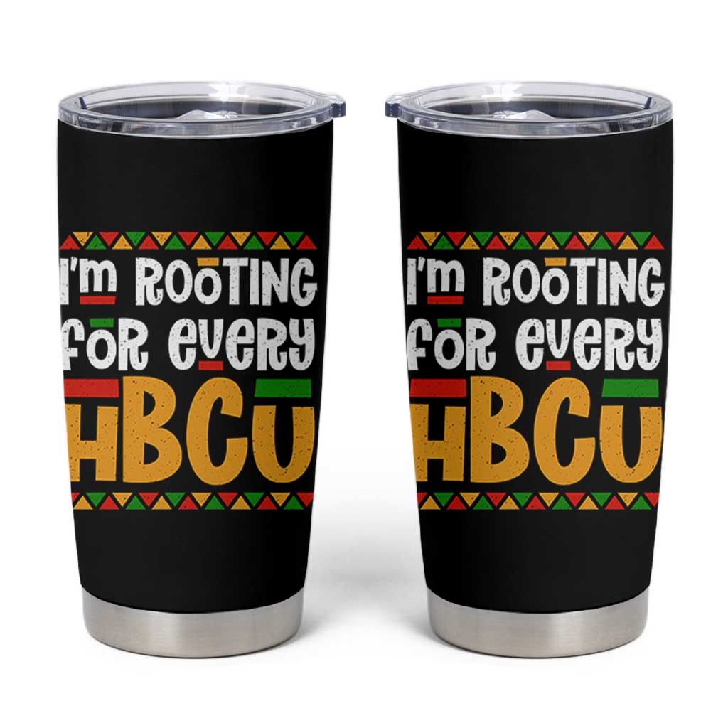 I’m Rooting for Every HBCU Tumbler Cup Black Pride Support Alumni Students Culture Lovers