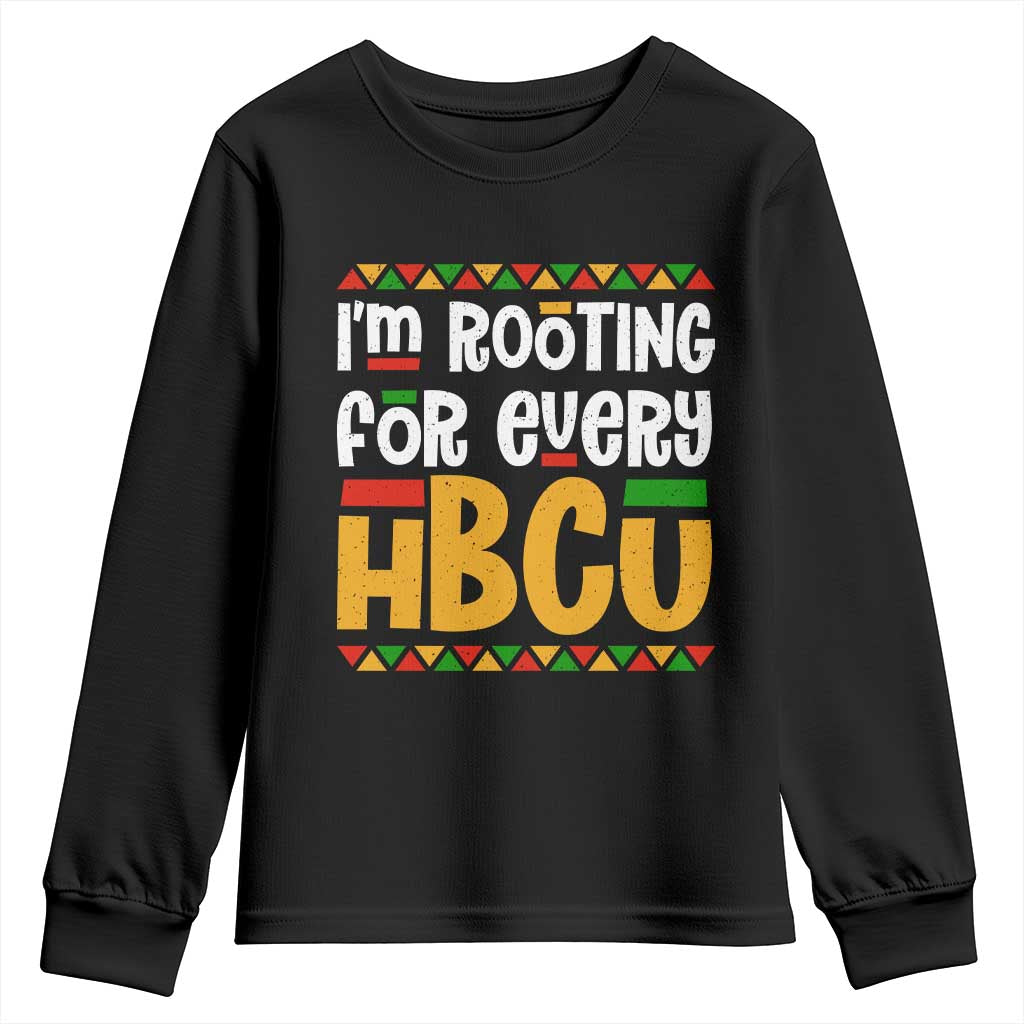 I’m Rooting for Every HBCU Youth Sweatshirt Black Pride Support Alumni Students Culture Lovers