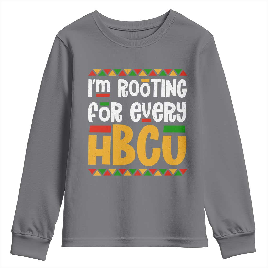 I’m Rooting for Every HBCU Youth Sweatshirt Black Pride Support Alumni Students Culture Lovers