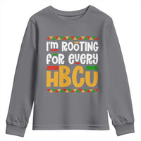 I’m Rooting for Every HBCU Youth Sweatshirt Black Pride Support Alumni Students Culture Lovers