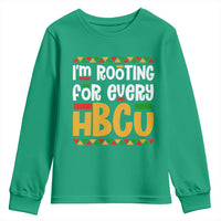 I’m Rooting for Every HBCU Youth Sweatshirt Black Pride Support Alumni Students Culture Lovers