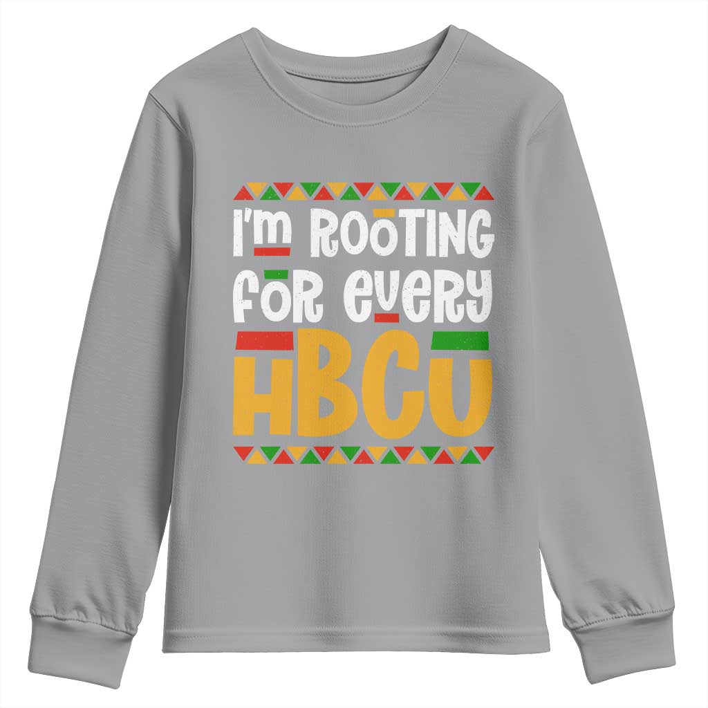 I’m Rooting for Every HBCU Youth Sweatshirt Black Pride Support Alumni Students Culture Lovers